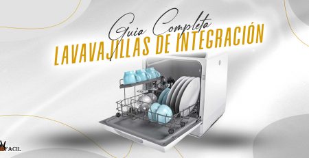 Lavavajillas de Integración: Guía Completa