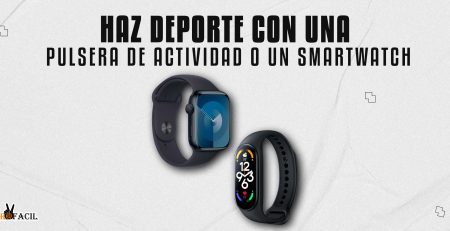 Haz Deporte con una Pulsera de Actividad o un Smartwatch