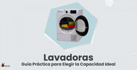 Lavadoras: Guía Práctica para Elegir la Capacidad Ideal
