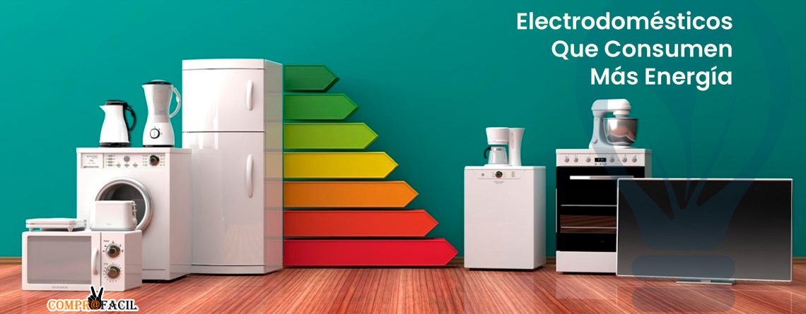 Electrodomésticos Que Consumen Más Energía